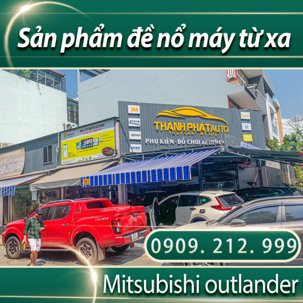 Đề nổ máy từ xa Mitsubishi outlander phiên bản cao cấp