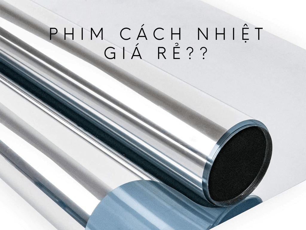 Dán Phim Cách Nhiệt Loại Rẻ Có Mát Thật Không?