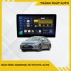 Màn Hình Android Cho Xe Toyota Altis