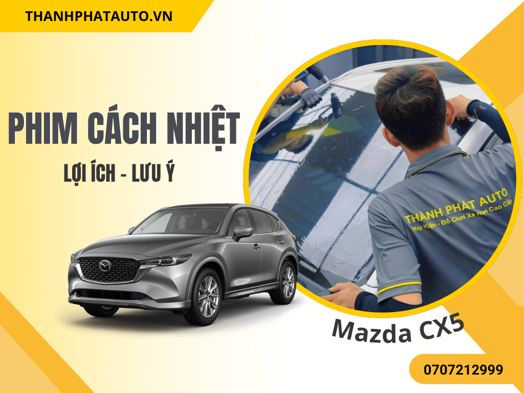  Dán Phim Cách Nhiệt Mazda CX5
