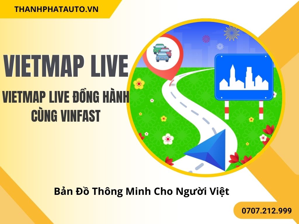 Vietmap Live Đồng Hành Cùng VinFast – Bản Đồ Thông Minh Cho Người Việt