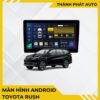 Màn Hình Android Cho Xe Toyota Rush