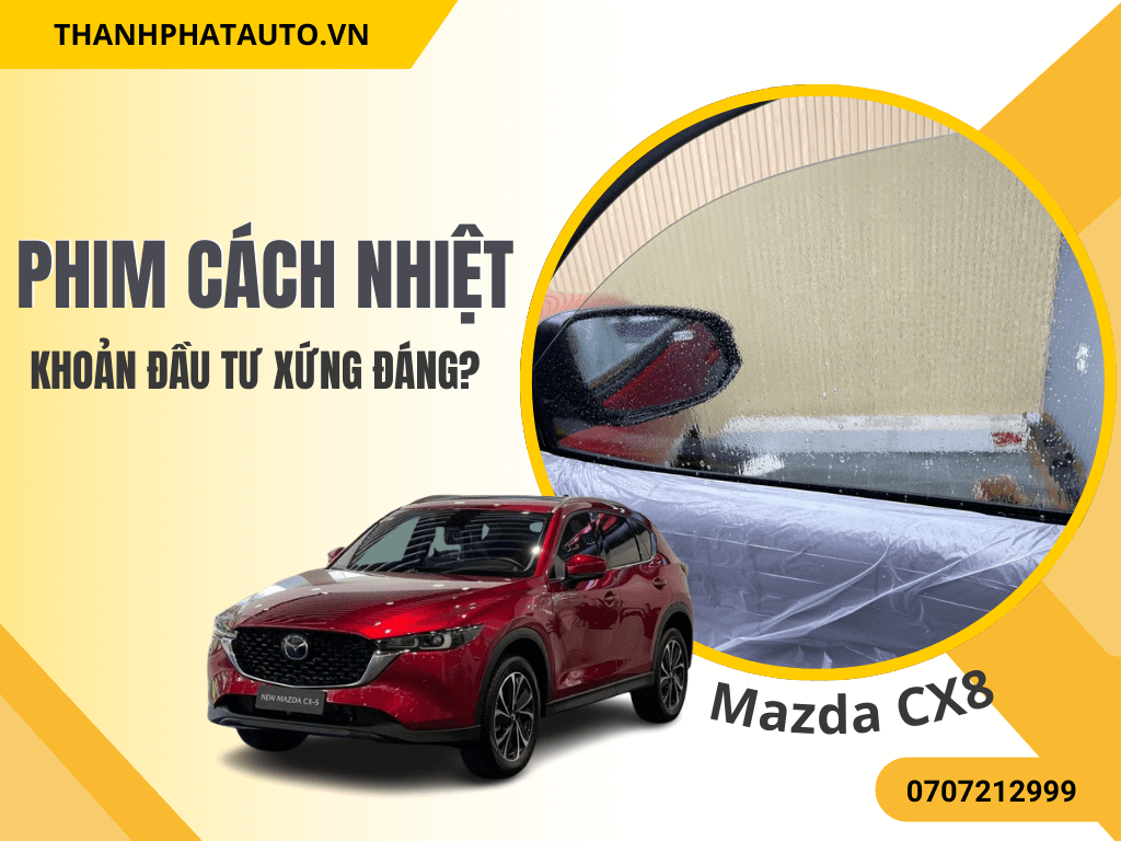 Phim Cách Nhiệt Xe Mazda CX8