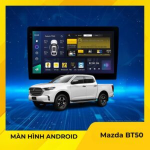 Màn Hình Android Cho Xe Mazda BT50