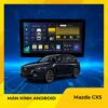 Màn Hình Android Cho Xe Mazda CX-5