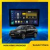 Màn Hình Android Suzuki Vitara