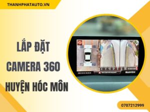 Camera 360 Độ Ô Tô Huyện Hóc Môn