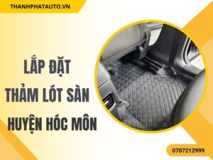 Thảm Lót Sàn Ô Tô Huyện Hóc Môn