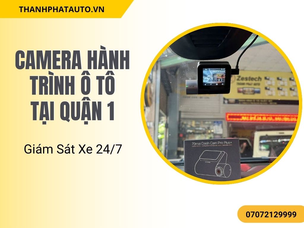 Camera Hành Trình Ô Tô Tại Quận 1