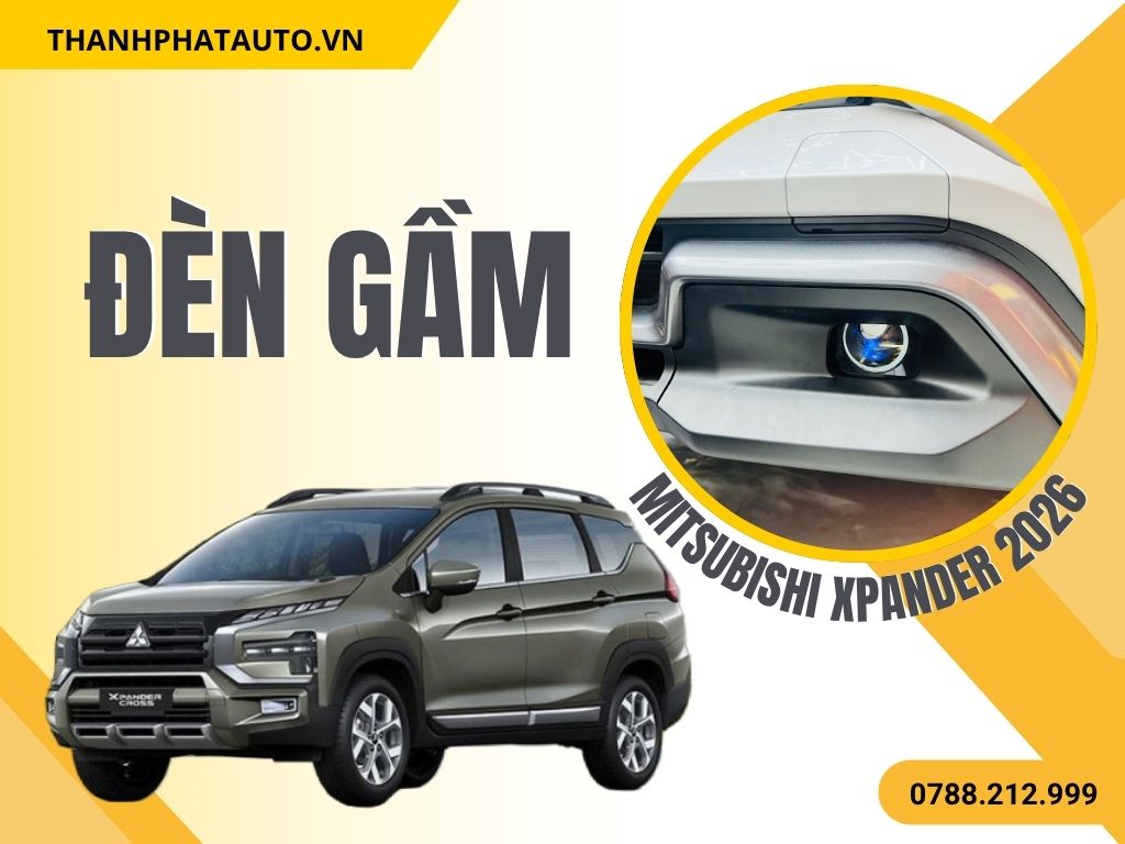 Đèn Gầm Xpander 2026 –