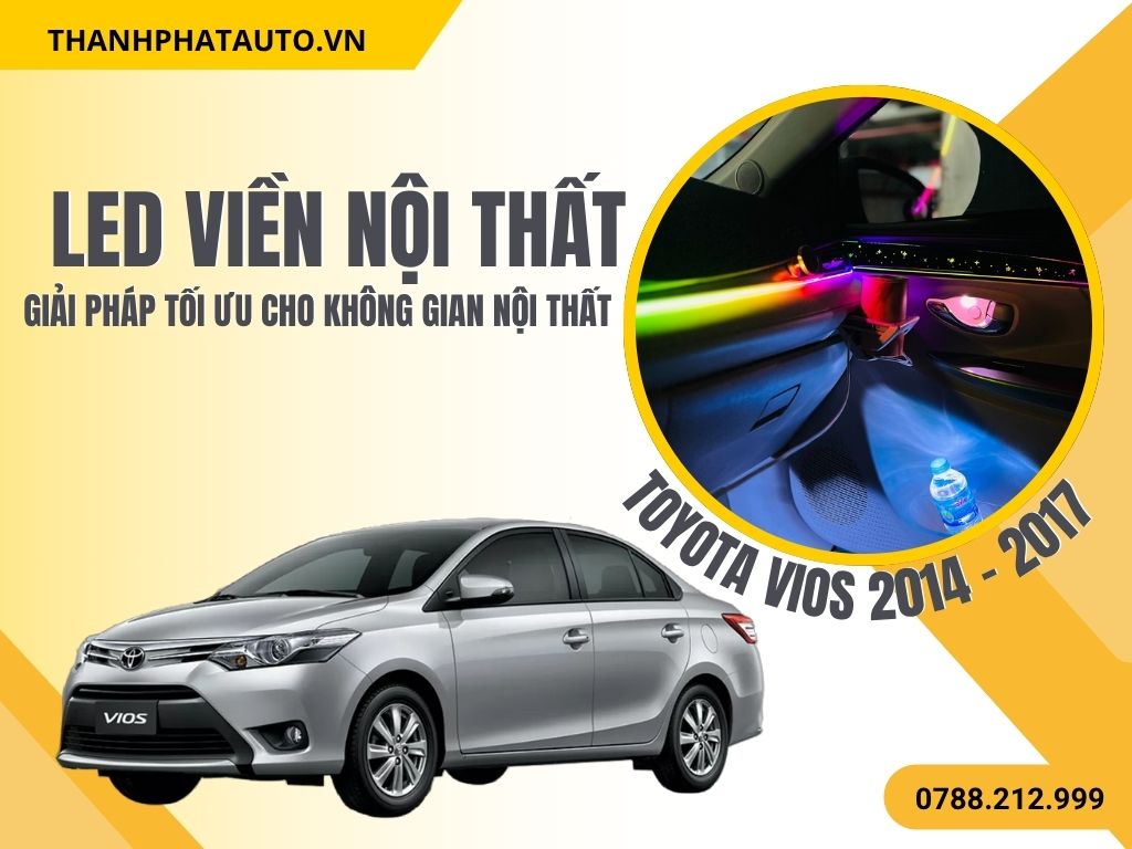 LED Nội Thất Ô Tô Toyota Vios 2014 - 2017 