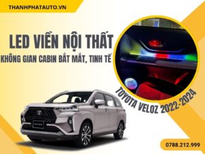 LED Viền Nội Thất Ô Tô Veloz 2022 – 2024
