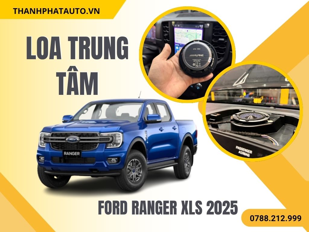 Loa Trung Tâm Ford Ranger XLS 2025