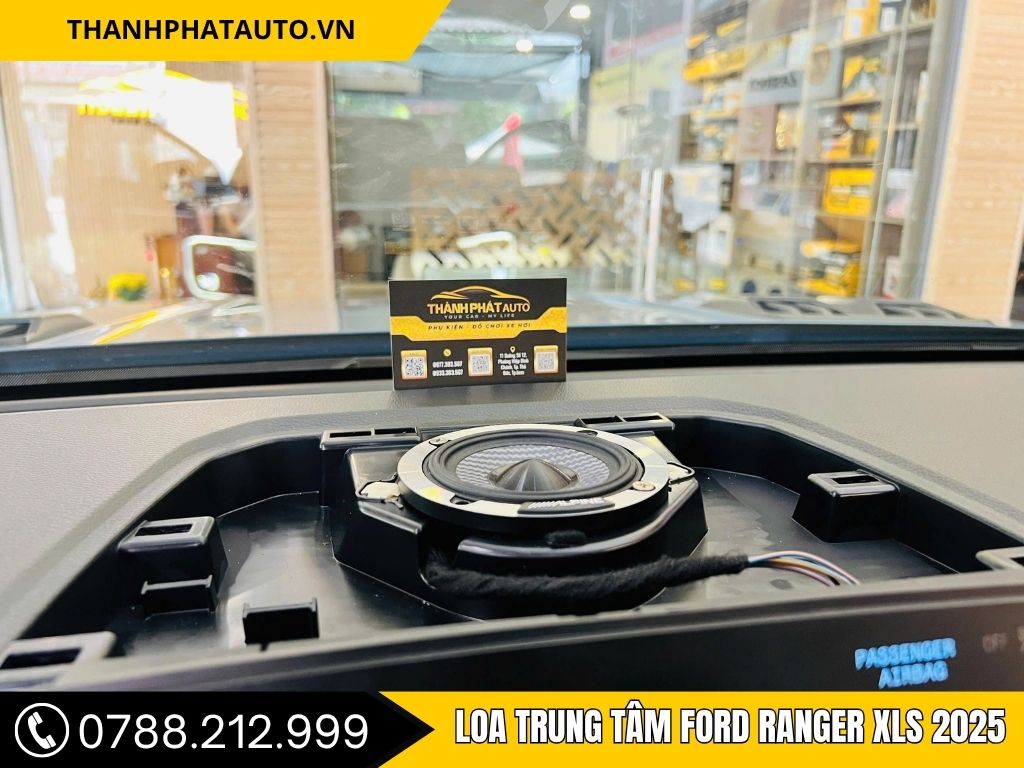 Nâng cấp loa trung tâm Ford Ranger XLS 2025 tại Thành Phát Auto – dịch vụ Độ Loa Ô Tô Tại Dĩ An.