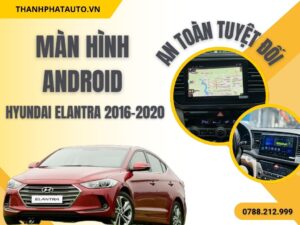 Màn hình Android Hyundai Elantra 2016-2020