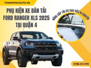 Phụ Kiện Xe Bán Tải Ford Ranger Ở Quận 4