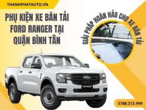 Phụ Kiện Ford Ranger XlS 2025 Bình Tân