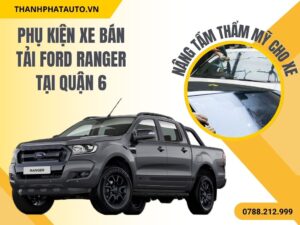 Phụ Kiện Xe Ford Ranger Ở Quận 6
