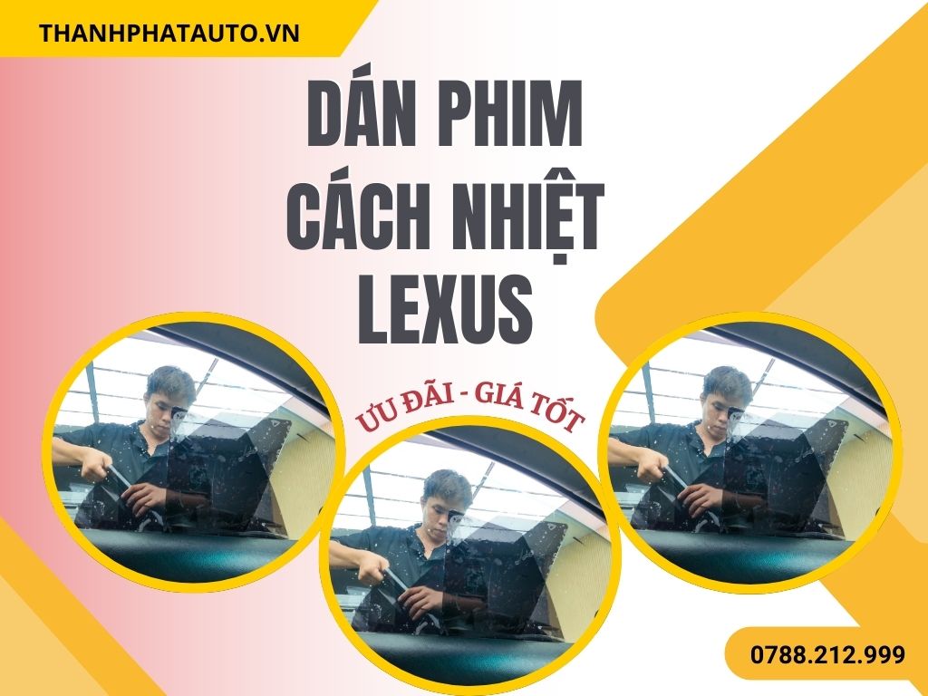 Dán Phim Cách Nhiệt Lexus