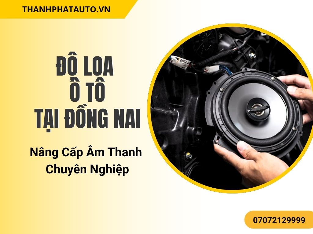"Dịch vụ độ loa ô tô tại Đồng Nai từ Thành Phát Auto giúp nâng cấp âm thanh xe hơi với loa chất lượng cao. Mang đến cho bạn trải nghiệm âm thanh mạnh mẽ, rõ ràng, và sống động trong mọi chuyến đi."