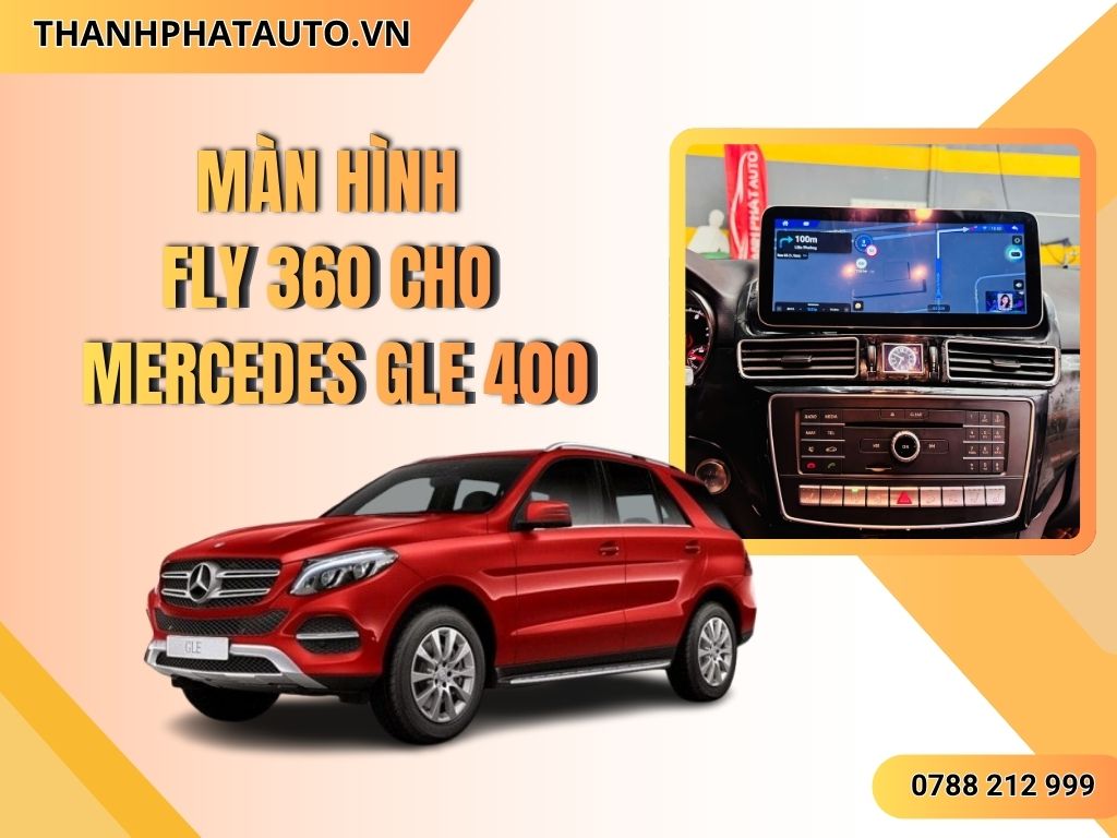 Màn hình Fly 360 cho Mercedes GLE 400