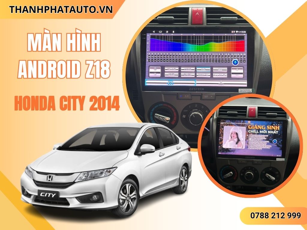 Màn Hình Z18 Honda City 2014