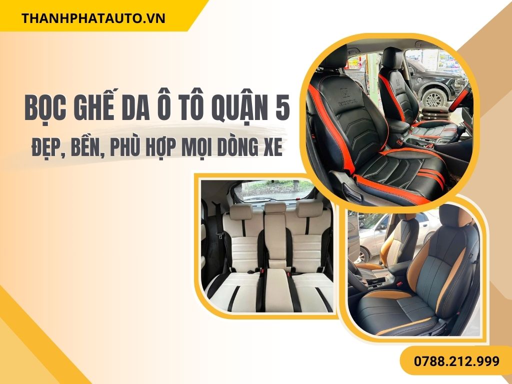Hình Ảnh Bọc Ghế Da Ô Tô Tại Quận 5