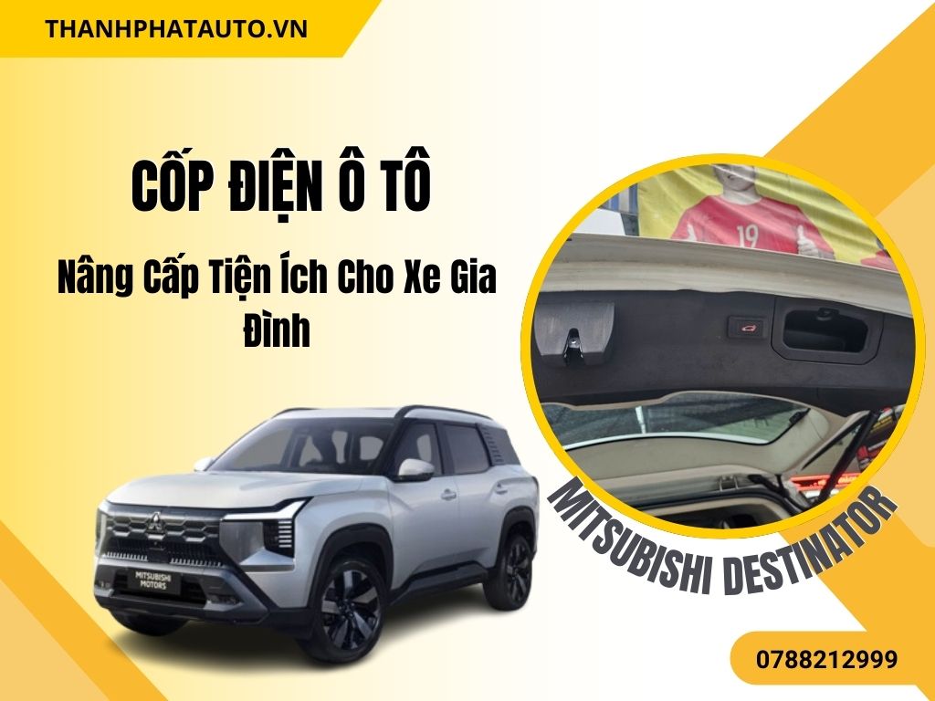 Lắp Cốp Điện Xe Mitsubishi Destinator Uy Tín