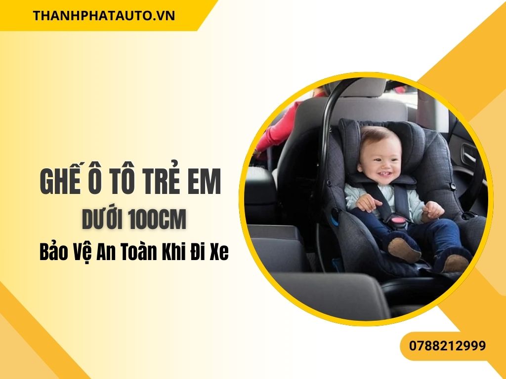 Ghế Ô Tô Trẻ Em Dưới 100cm giúp cố định bé an toàn khi di chuyển, thiết kế ôm sát cơ thể và dây đai 5 điểm chắc chắn.