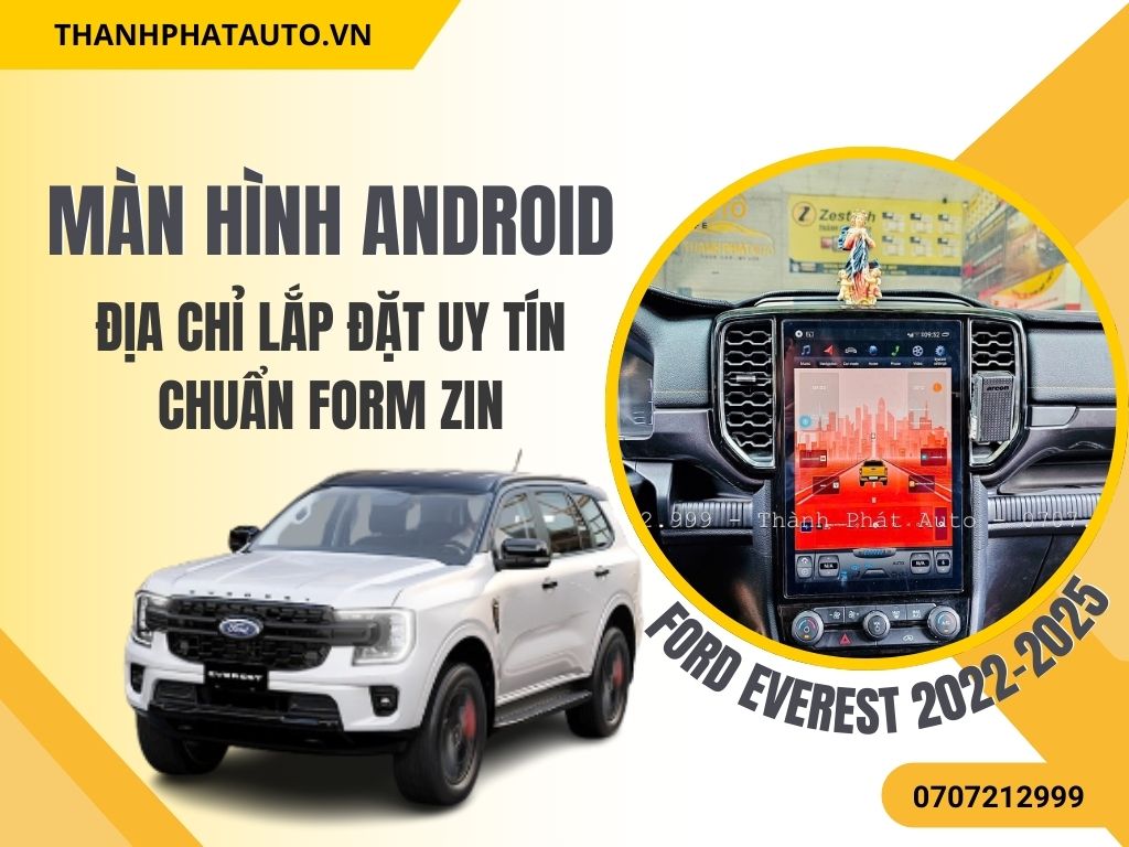 Màn Hình Android Ford Everest 2022-2025 – Chuẩn Form Zin