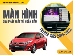 Màn Hình Android Toyota Vios 2019–2023