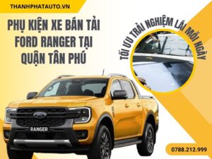 Phụ Kiện Xe Ford Ranger XLS 2025 Tại Tân Phú