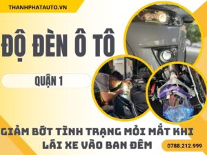 Độ Đèn Ô Tô Tại Quận 1