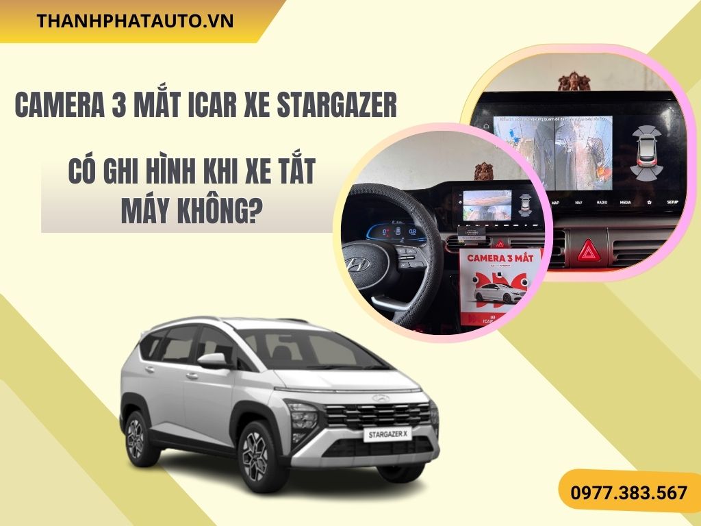 Hình Ảnh Camera 3 Mắt Icar Xe Stargazer