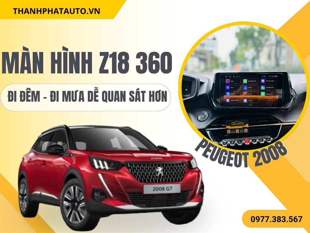Màn Hình Z18 360 Xe Peugeot 2008 