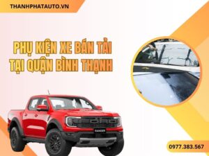 Phụ Kiện Xe Bán Tải Bình Thạnh