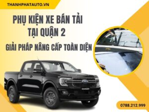 Phụ Kiện Xe Bán Tải Quận 2