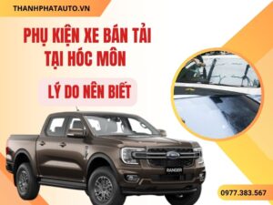 Phụ Kiện Xe Bán Tải Tại Hóc Môn