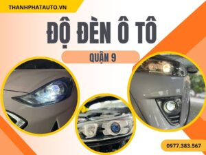 Độ Đèn Ô Tô Tại Quận 9
