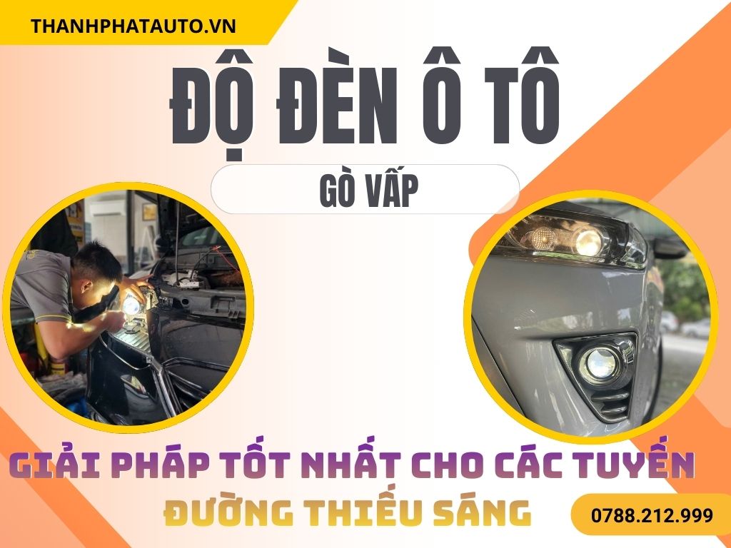 Độ Đèn Ô Tô Tại Gò Vấp
