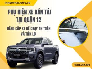 Phụ Kiện Xe Bán Tải Tại Quận 12