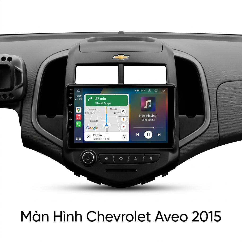 Màn Hình Android Chevrolet Aveo 2015 Lắp Đặt Tận Nơi Uy Tín chính hãng