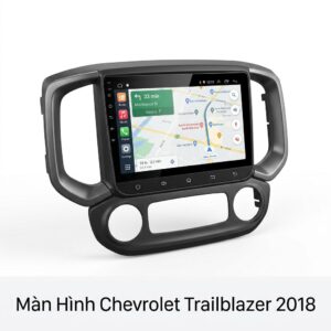Màn Hình Android Chevrolet Trailblazer 2018 Lắp Đặt Tận Nơi Uy Tín