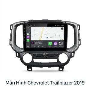 Màn Hình Android Chevrolet Trailblazer 2019 Lắp Đặt Tận Nơi Uy Tín