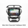 Màn Hình Android Chevrolet Trailblazer 2022 Lắp Đặt Tận Nơi Uy Tín