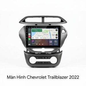 Màn Hình Android Chevrolet Trailblazer 2022 Lắp Đặt Tận Nơi Uy Tín