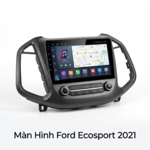 Màn Hình Android Ford Ecosport 2021 Cao Cấp Lắp Đặt Tận Nơi TPHCM