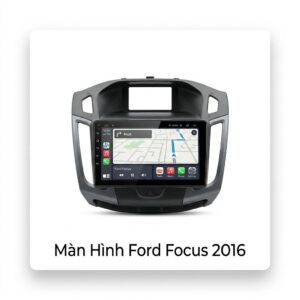 Màn Hình Android Ford Focus 2016 Uy Tín Lắp Đặt Tận Nơi TPHCM