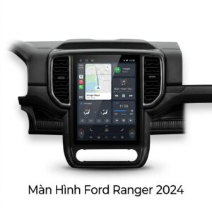 Màn Hình Android Ford Ranger 2024 Chính Hãng Lắp Đặt Tận Nơi Uy Tín