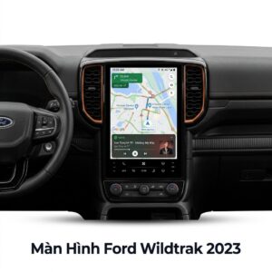 Màn Hình Android Ford Ranger Wildtrak 2023 Lắp Đặt Tận Nơi Uy Tín